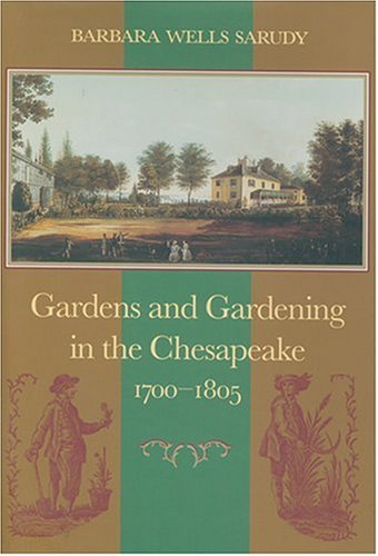 ler totalmente Gardens and Gardening in the Chesapeake, 1700-1805