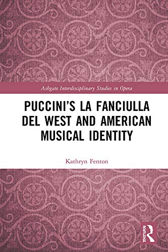 ler totalmente Puccini’s La fanciulla del West and American Musical Identity (Ashgate Interdisciplinary Studies in Opera) (English Edition)