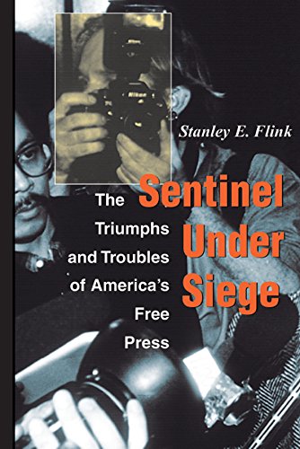 ler totalmente Sentinel Under Siege: The Triumphs And Troubles Of America's Free Press (English Edition)