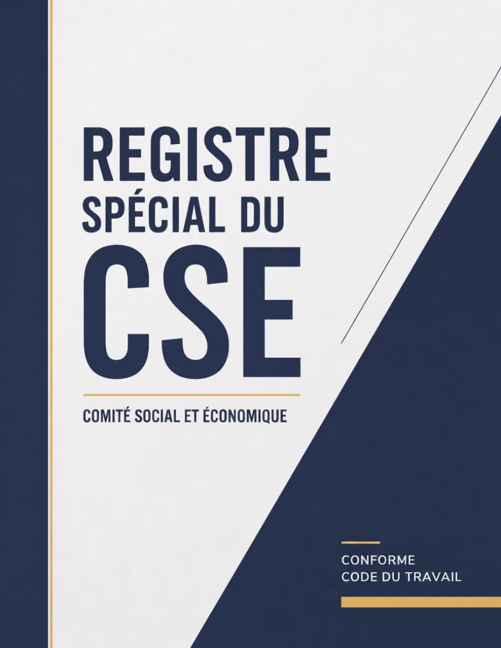 ler totalmente Registre Spécial du CSE: Conforme au Code du Travail – Registre professionnel pour le suivi des demandes, réclamations et réponses du Comité Social et Économique (CSE) (French Edition)