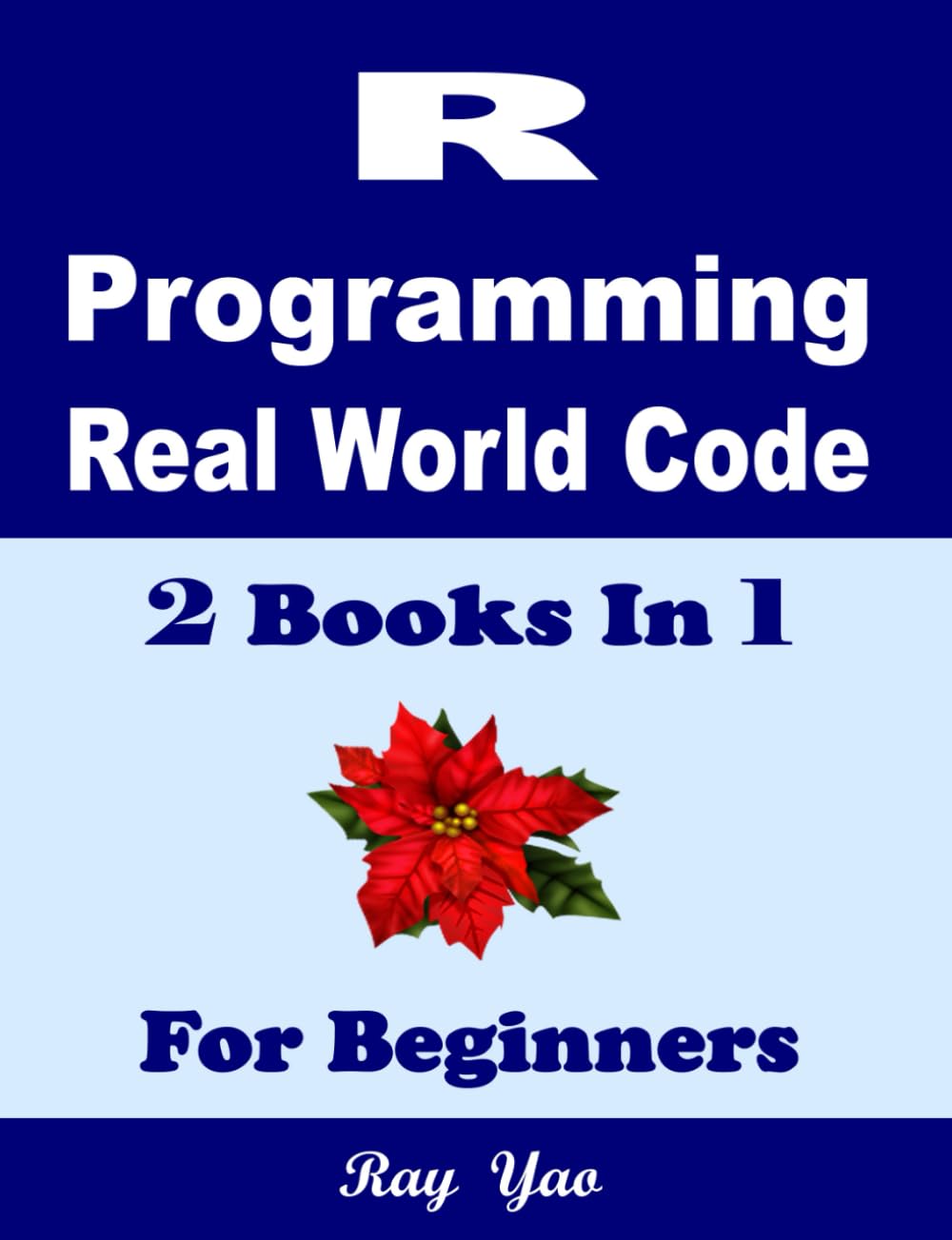 R Programming, Real World Code & Explanations, For Beginners: 2 Books in 1 baixar livro de graça