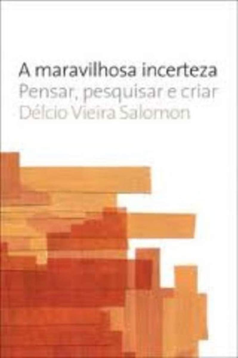 A maravilhosa incerteza: Pensar, pesquisar e criar