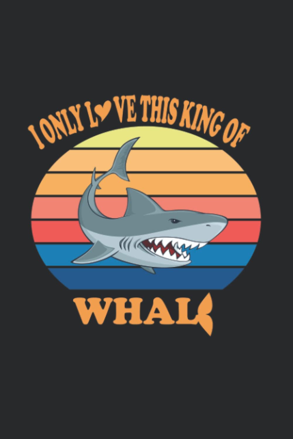 ler totalmente I only love this king of whale Notebook journal for Whale lovers Cool Design gift for men and women