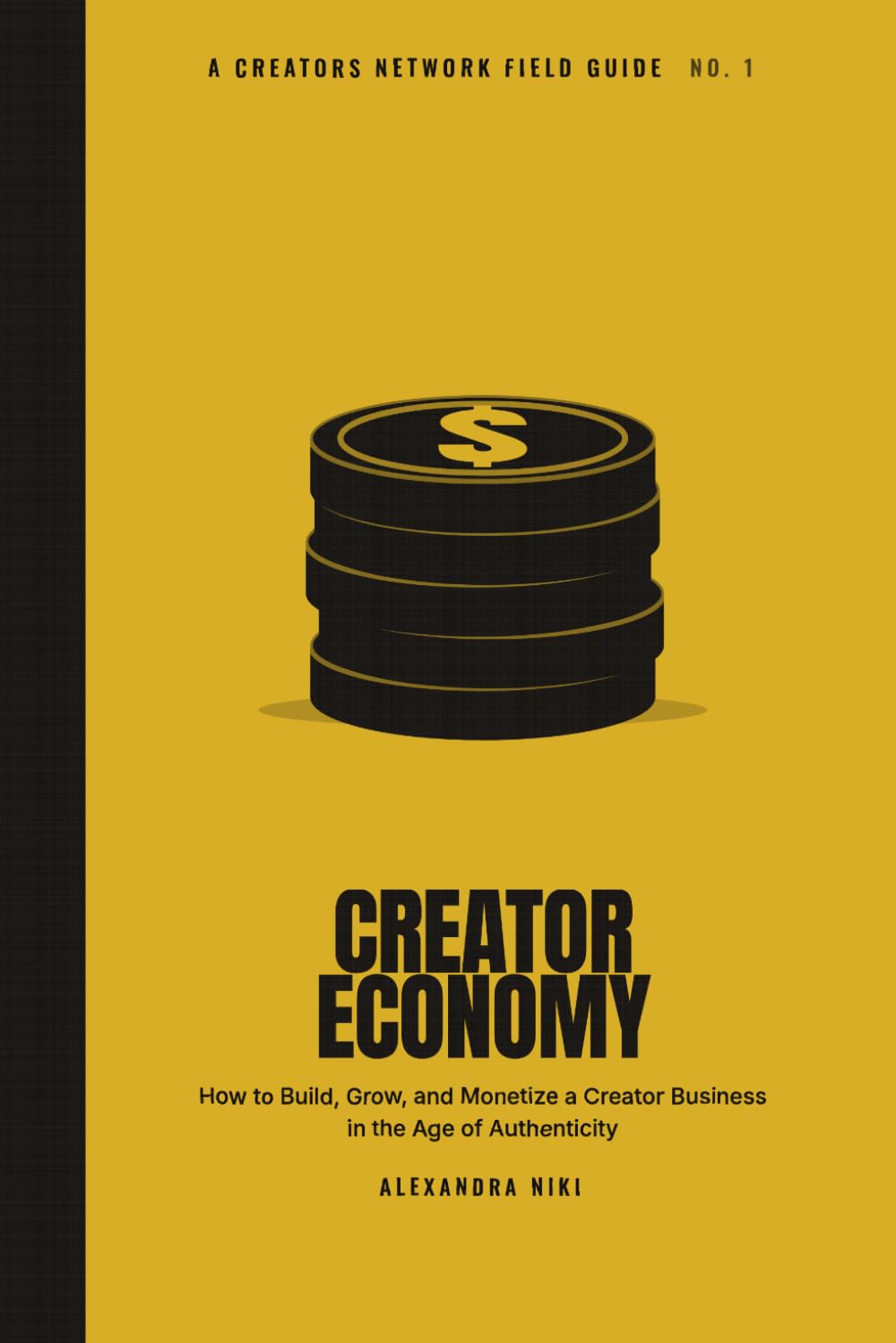 The Creator Economy: How to Build, Grow, and Monetize a Creator Business in the Age of Authenticity (Creator Field Guides) baixar livro de graça