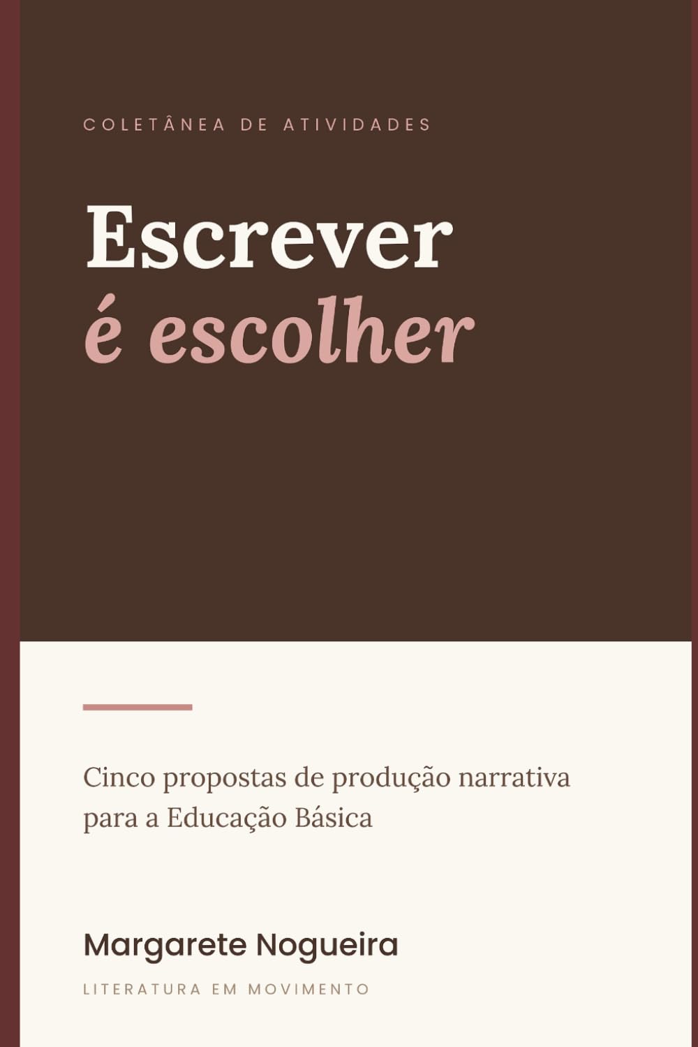 Escrever é escolher: Cinco propostas de produção narrativa para a Educação Básica (Portuguese Edition) baixar livro de graça