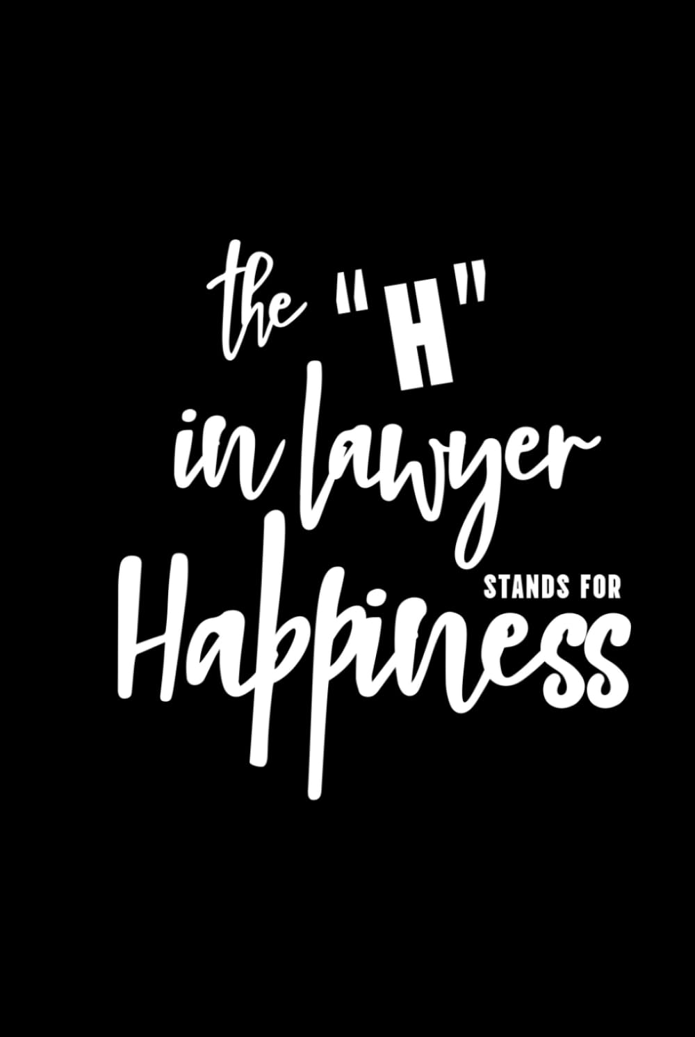 capítulo por capítulo baixar The "H" In Lawyer Stands for Happiness: Small Lined Notebook I Classic Funny Gift for Law Student, Professor, Attorney, and Firm Colleagues