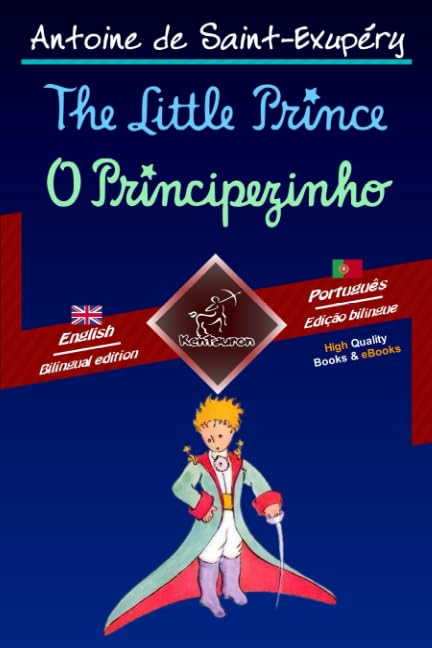 The Little Prince - O Principezinho: Bilingual parallel text - Texto bilíngue em paralelo: English - Portuguese / Inglês - Português (Portuguese Edition) baixar livro de graça