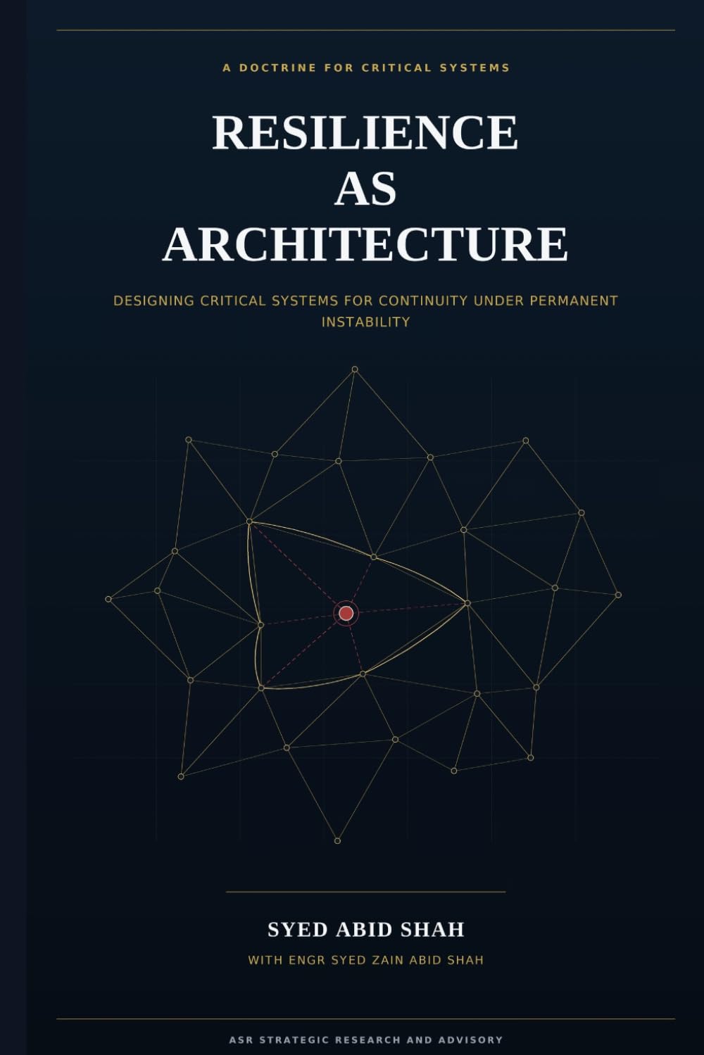 Resilience as Architecture: Designing Critical Systems for Continuity Under Permanent Instability baixar livro de graça