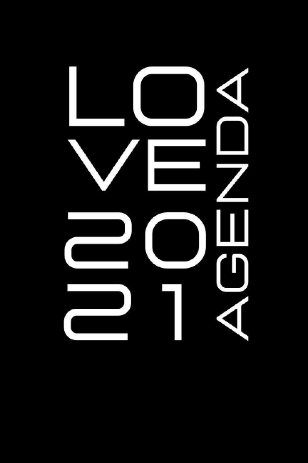 LOVE 2021 Agenda: Semainier annuel format A5 ( 15,24 x 22,86cm) | Semainier de janvier à décembre pratique | De l'espace pour noter vos projets, vos... sobre et élégante (French Edition) baixar livro de graça
