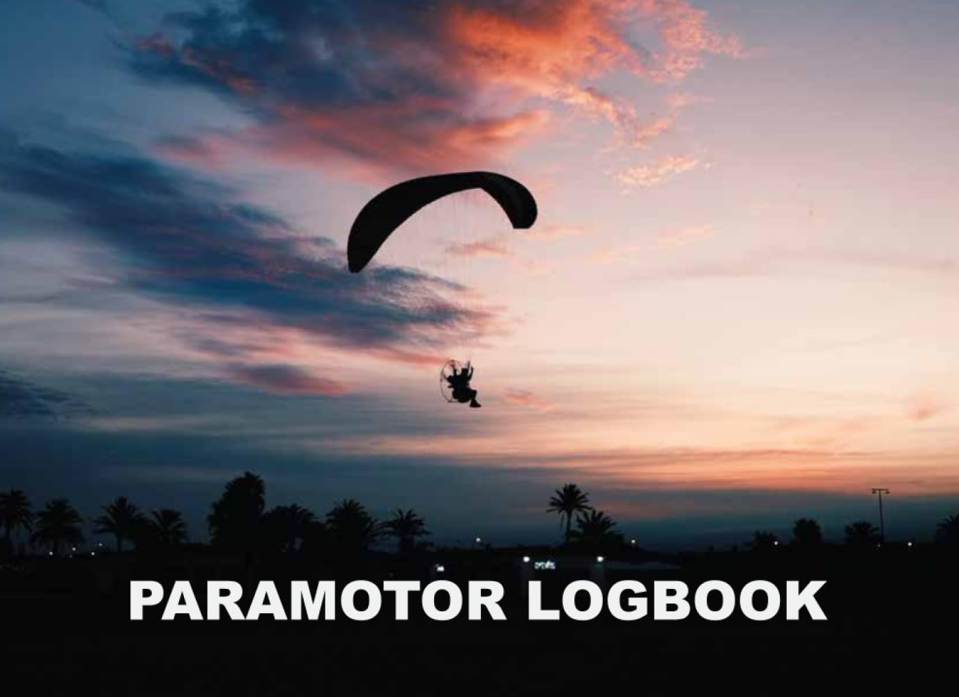 Paramotor Logbook: Powered Paragliding Pilot Logbook - Flightbook to Track Flight Details baixar livro de graça