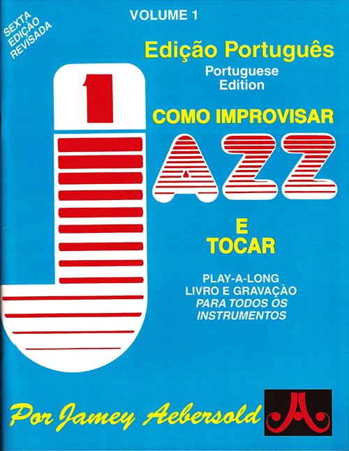 ler totalmente How to Play Jazz and Improvise: The Most Widely Used Improvisation Method on the Market!