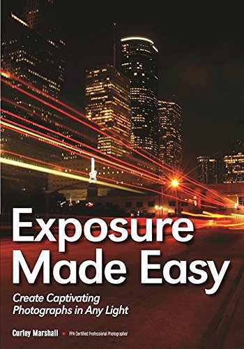 Exposure Made Easy: Use Exposure to Create Captivating Images in Any Light (English Edition) baixar o livro de graça