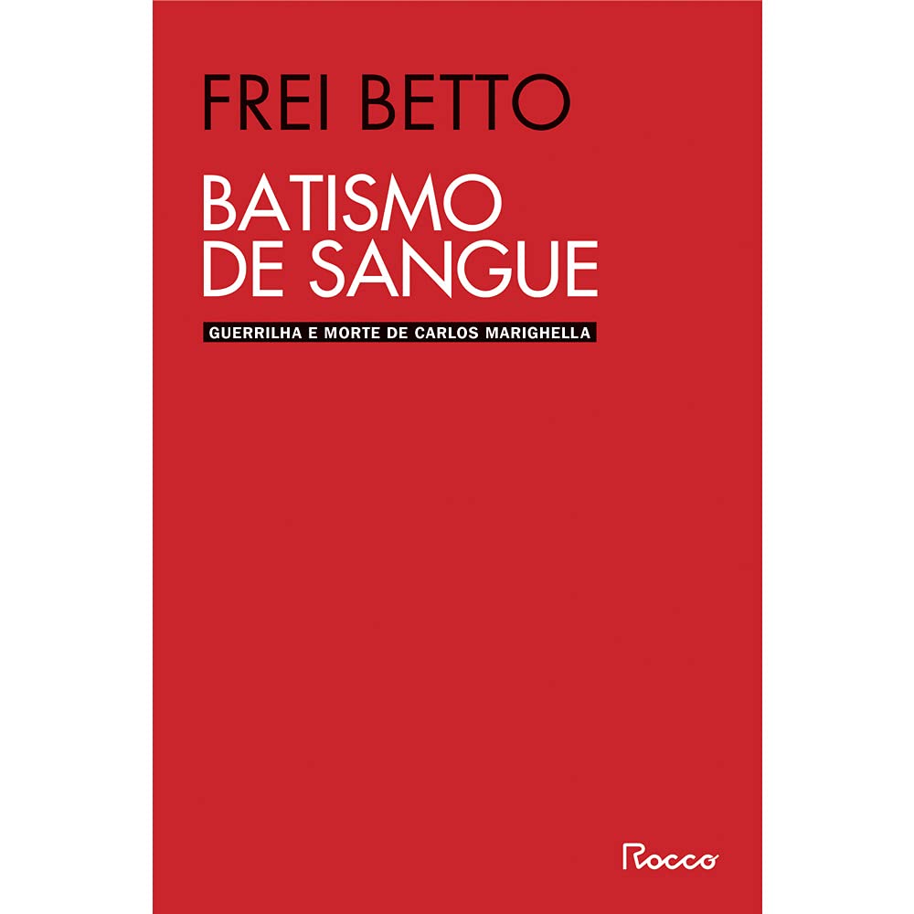 Batismo de sangue: Guerrilha e morte de Carlos Marighella baixar livro de graça