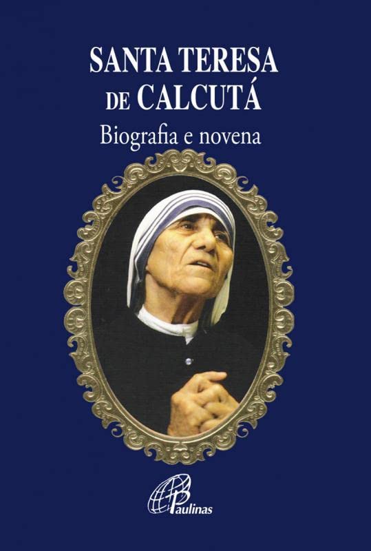 Santa teresa de calcutá: biografia e novena