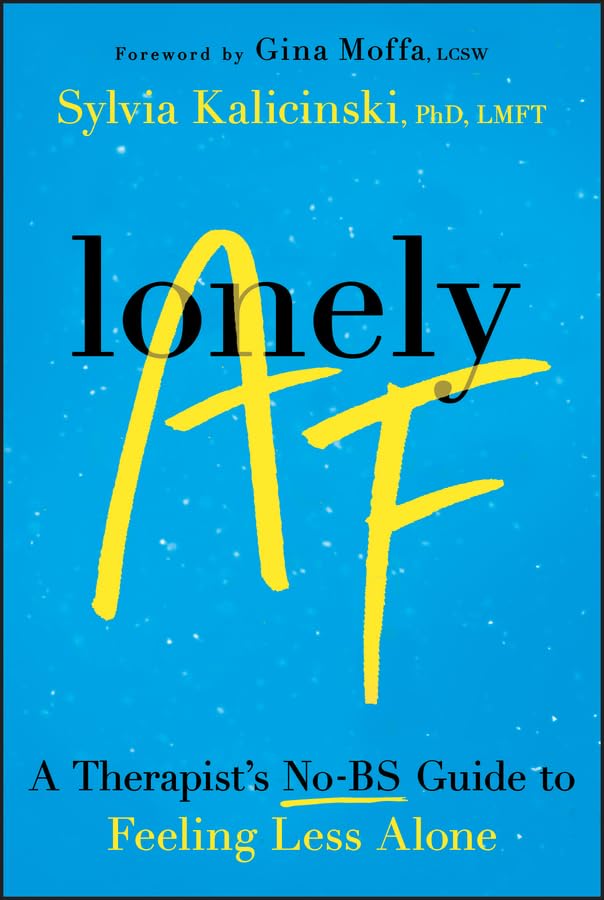 ler totalmente Lonely AF: A Therapist's No-BS Guide to Feeling Less Alone (English Edition)