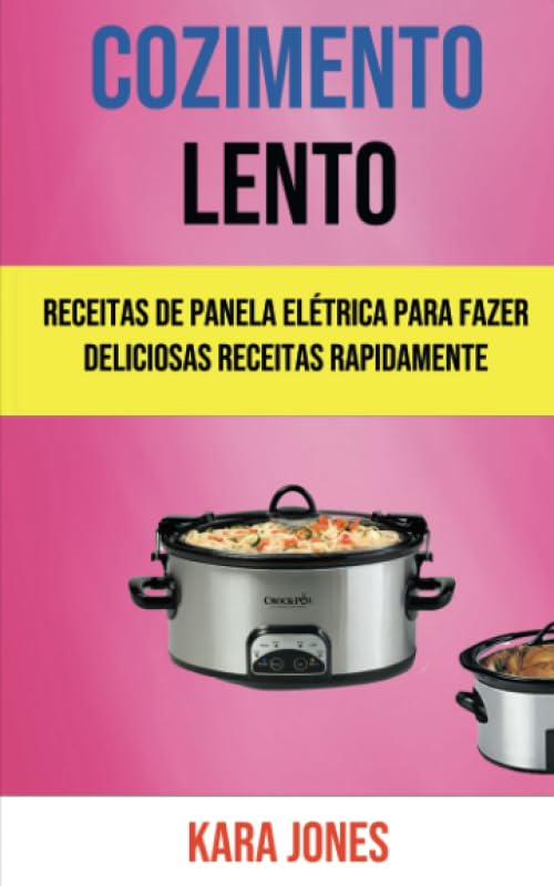 capítulo por capítulo baixar Cozimento Lento: Receitas De Panela Elétrica Para Fazer Deliciosas Receitas Rapidamente: Receitas De Panela Elétrica (Inclui Receitas Vegetarianas) (Portuguese Edition)