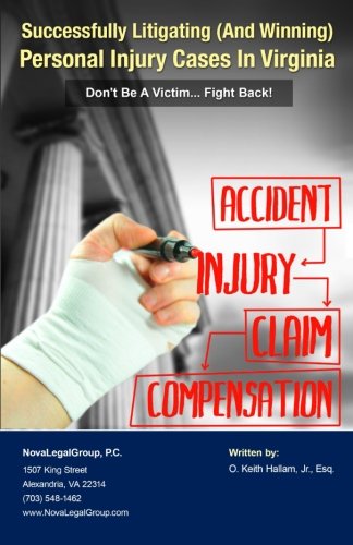 Successfully Litigating (And Winning) Personal Injury Cases In Virginia: Don't Be A Victim? Fight Back baixar o livro de graça