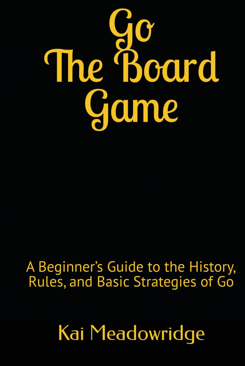 Go: The Board Game: A Beginner’s Guide to the History, Rules, and Basic Strategies of Go baixar o livro de graça