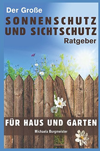 Der große Sonnenschutz und Sichtschutz Ratgeber: Für Haus und Garten (German Edition) baixar livro de graça