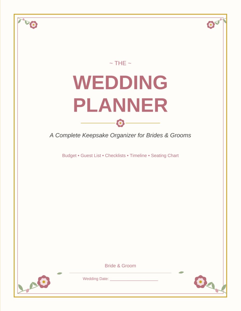 The Wedding Planner: A Complete Keepsake Organizer for Brides & Grooms – Budget Tracker, Guest List, Checklists, Seating Chart, Vendor Contacts & Timeline for Engagement to Wedding Day baixar o livro de graça