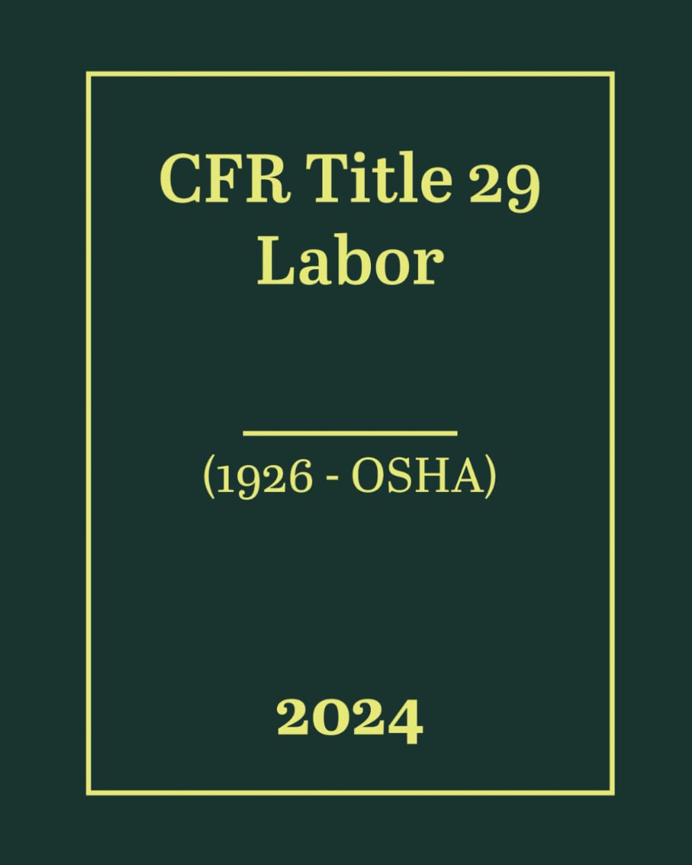 CFR Title 29 Labor (1926 - OSHA) 2024