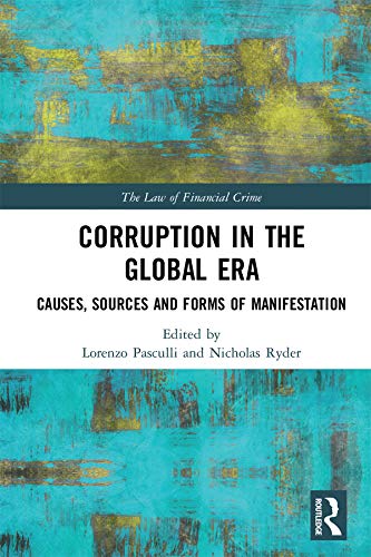 Corruption in the Global Era: Causes, Sources and Forms of Manifestation (The Law of Financial Crime) (English Edition) baixar livro de graça