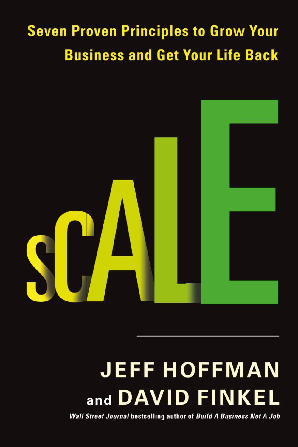 Scale: Seven Proven Principles to Grow Your Business and Get Your Life Back baixar livro de graça