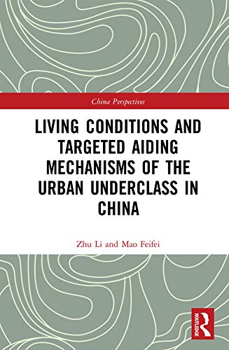 ler totalmente Living Conditions and Targeted Aiding Mechanisms of the Urban Underclass in China (China Perspectives) (English Edition)