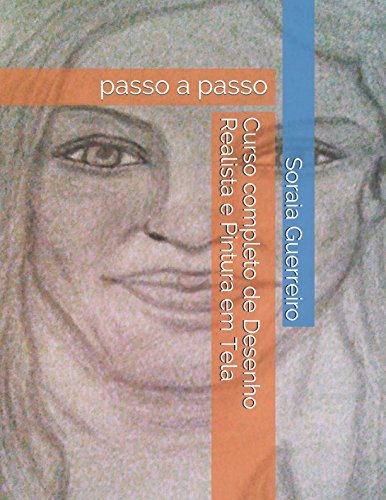 Curso completo de Desenho Realista e Pintura em Tela: passo a passo (Portuguese Edition) baixar o livro de graça