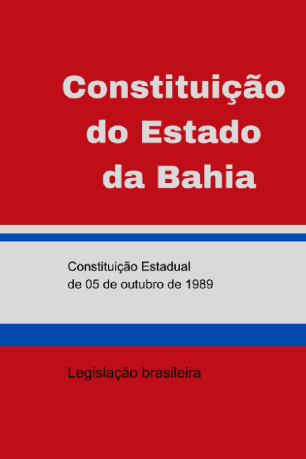 ler totalmente Constituição do Estado da Bahia: Constituição Estadual de 05 de outubro de 1989