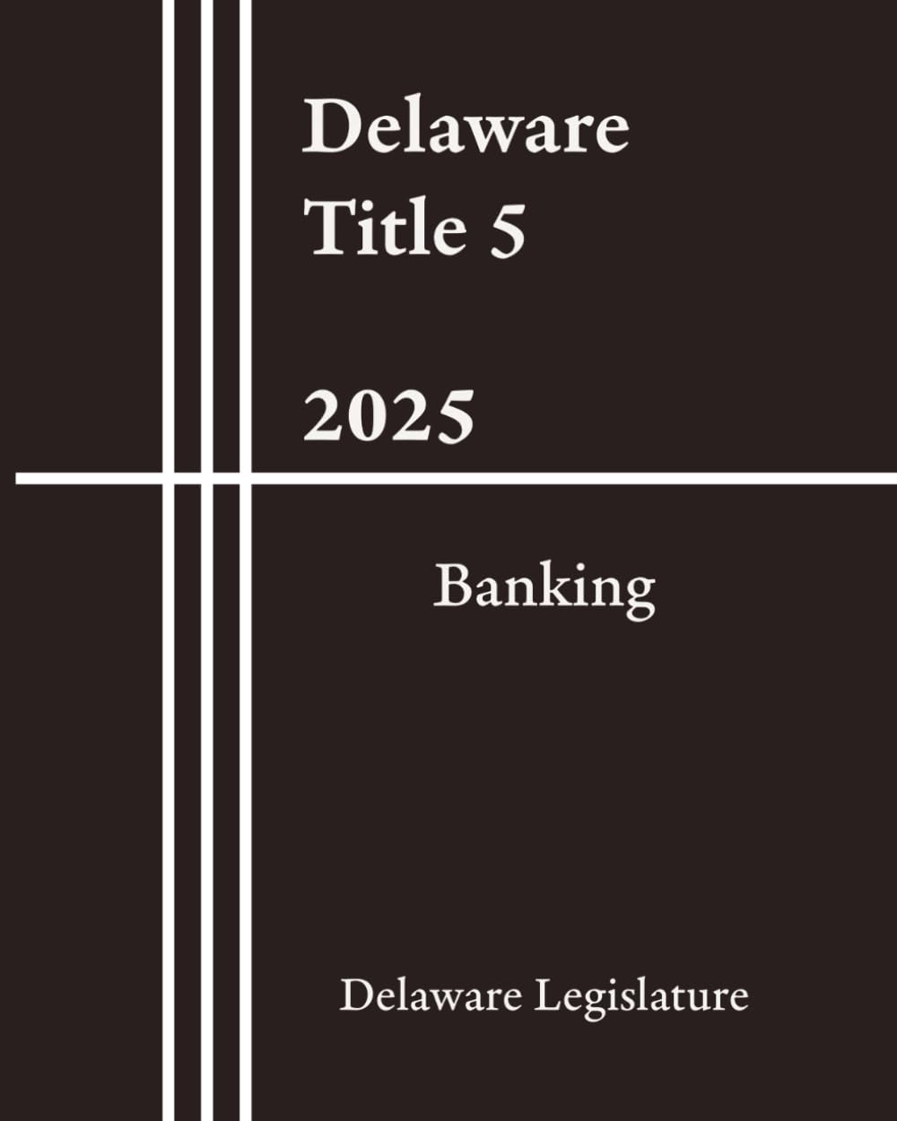 Delaware Title 5 - Banking 2025 baixar livro de graça