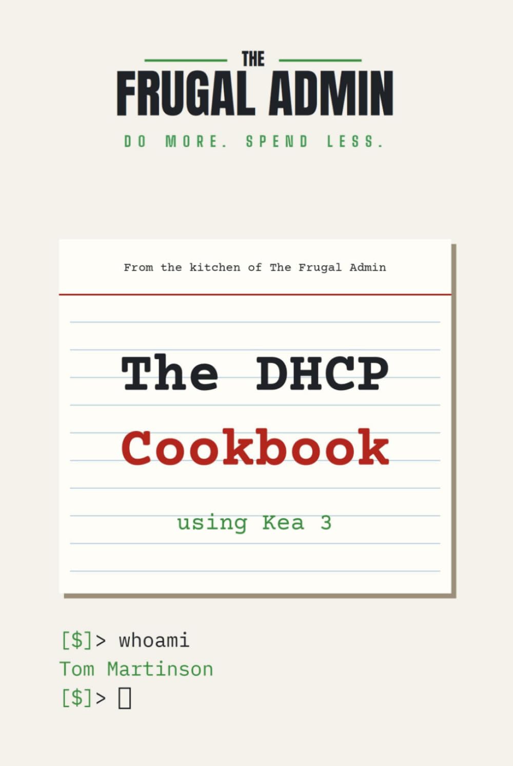 The DHCP Cookbook: Advanced Configurations with Kea 3 (The Frugal Admin) baixar livro de graça
