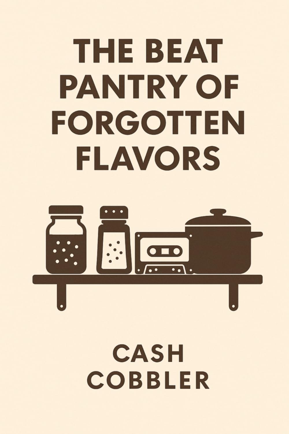 capítulo por capítulo baixar The Beat Pantry of Forgotten Flavors (Cash Cobbler's Kitchen: Beatmaker's Series)