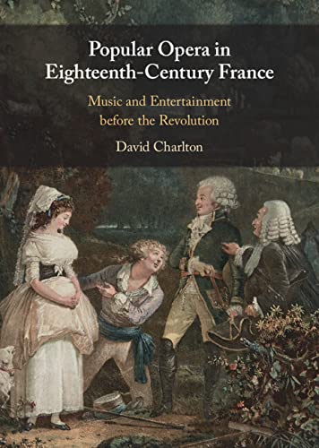 Popular Opera in Eighteenth-Century France: Music and Entertainment before the Revolution (English Edition) baixar o livro de graça