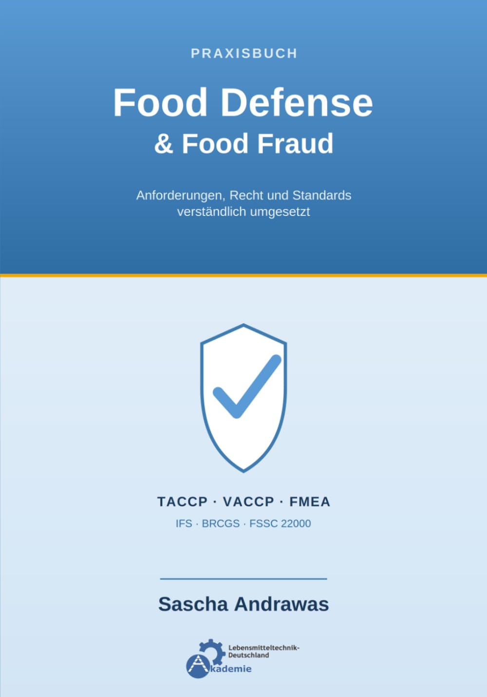 capítulo por capítulo baixar Praxisbuch Food Defense & Food Fraud: Anforderungen, Recht und Standards verständlich umgesetzt IFS Food v8 - BRCGS Issue 9 - FSSC 22000 V6/V7 - ISO 22000