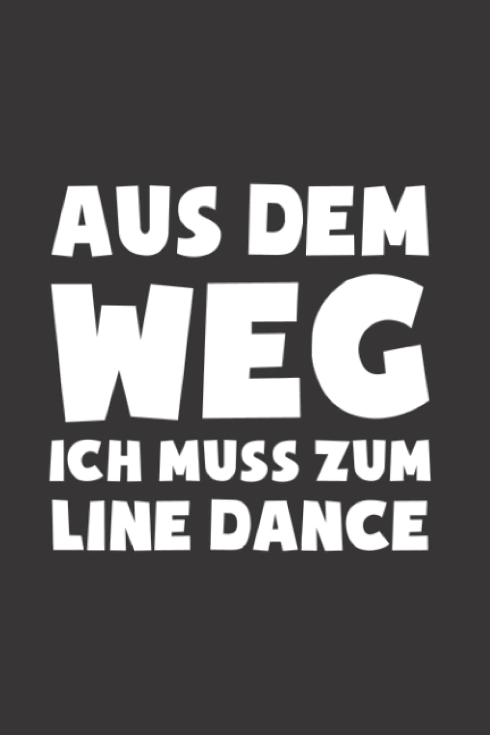 ler totalmente Line Dance: Muss zum Linedance: Notizbuch/Notizheft für Western Country Tanzgruppe A5 (6x9in) liniert mit Linien (German Edition)