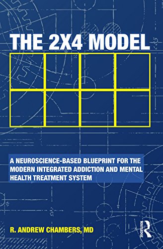 ler totalmente The 2 x 4 Model: A Neuroscience-Based Blueprint for the Modern Integrated Addiction and Mental Health Treatment System (English Edition)