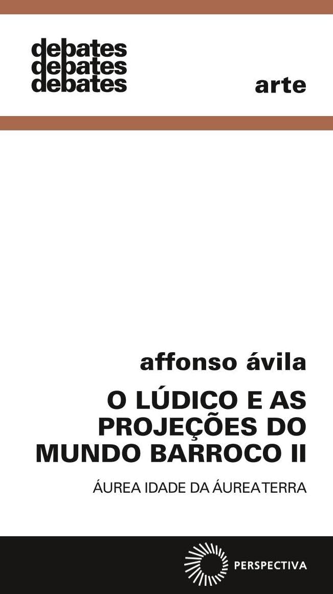 O lúdico e as projeções do mundo barroco II: Áurea idade da áurea terra: 2 baixar livro de graça
