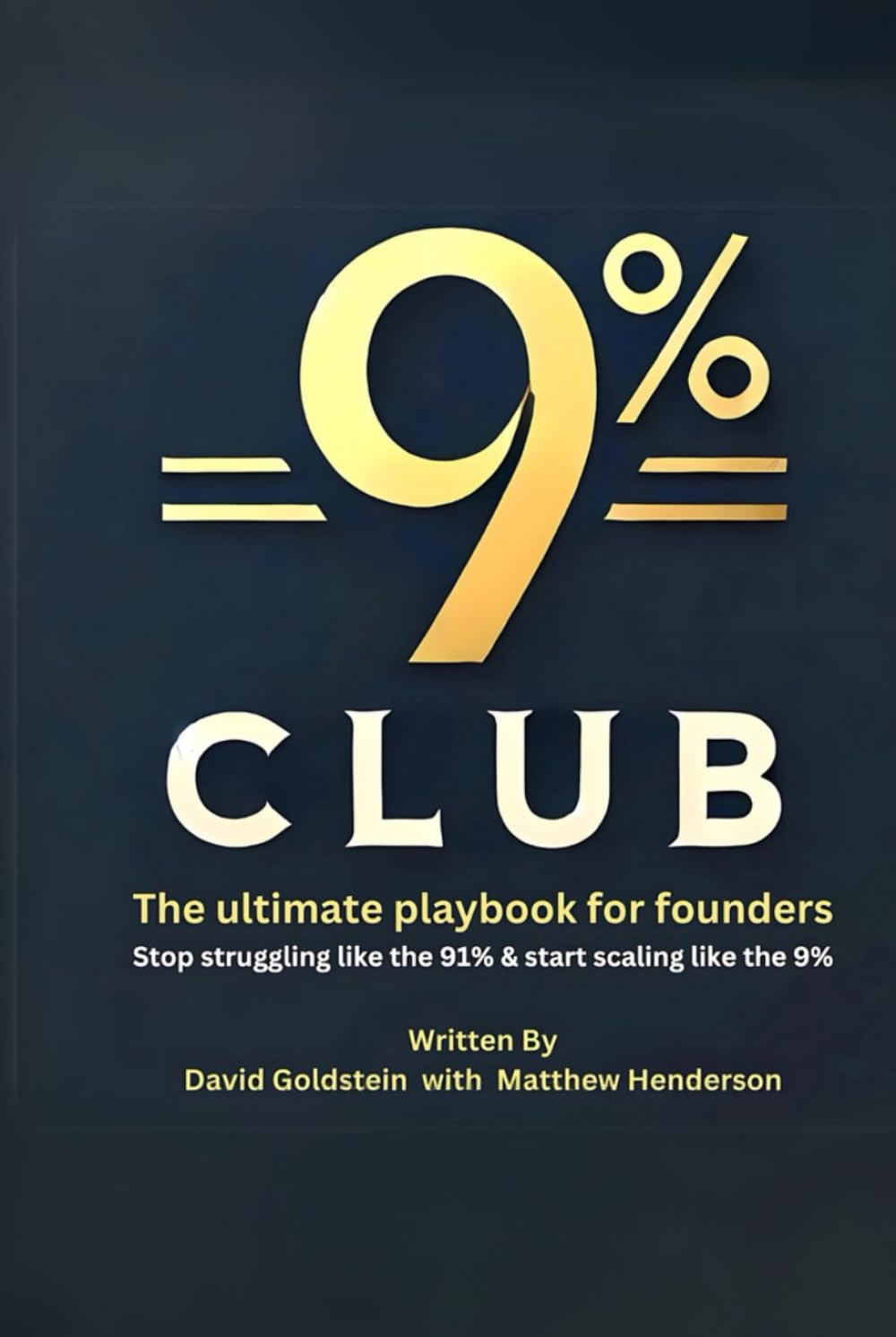 ler totalmente The 9% Club: The ultimate playbook for founders: Stop struggling like the 91% and start scaling like the 9%