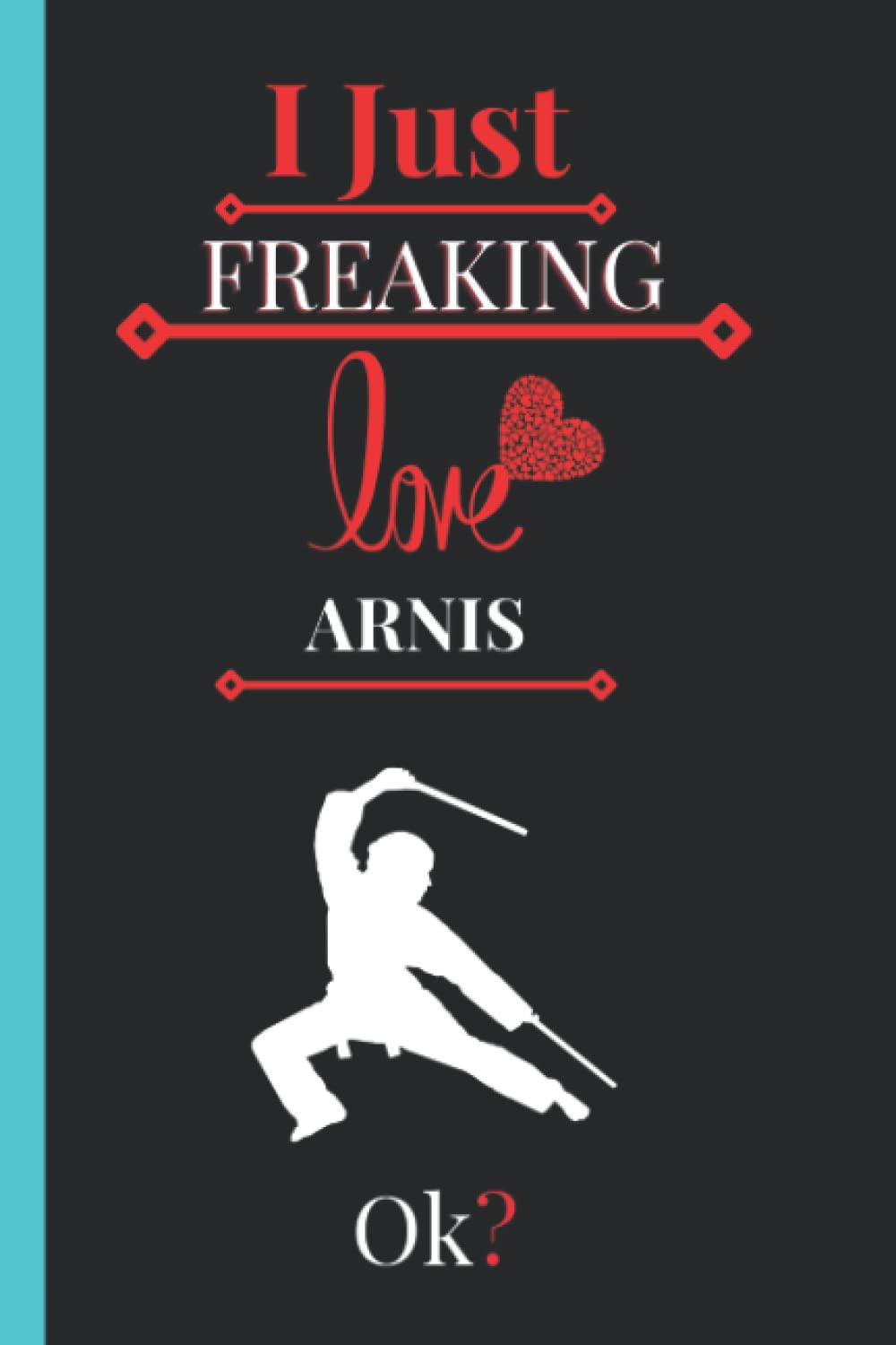 capítulo por capítulo baixar I Just Freaking Love Arnis: Cute Notebook gift idea for Arnis lovers, Funny Notebook for Women, Men, Friends and Children