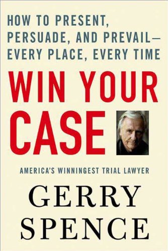 Win Your Case: How to Present, Persuade, and Prevail--Every Place, Every Time (English Edition) baixar livro de graça