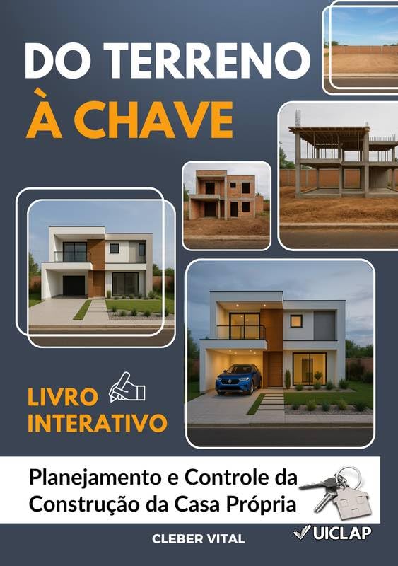 DO TERRENO À CHAVE:: Livro Interativo de Planejamento e Controle da Construção da Casa Própria baixar livro de graça