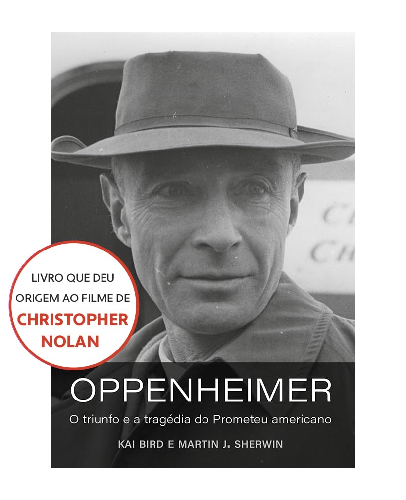 ler totalmente Oppenheimer (O livro que deu origem ao filme de Christopher Nolan): O triunfo e a tragédia do Prometeu americano