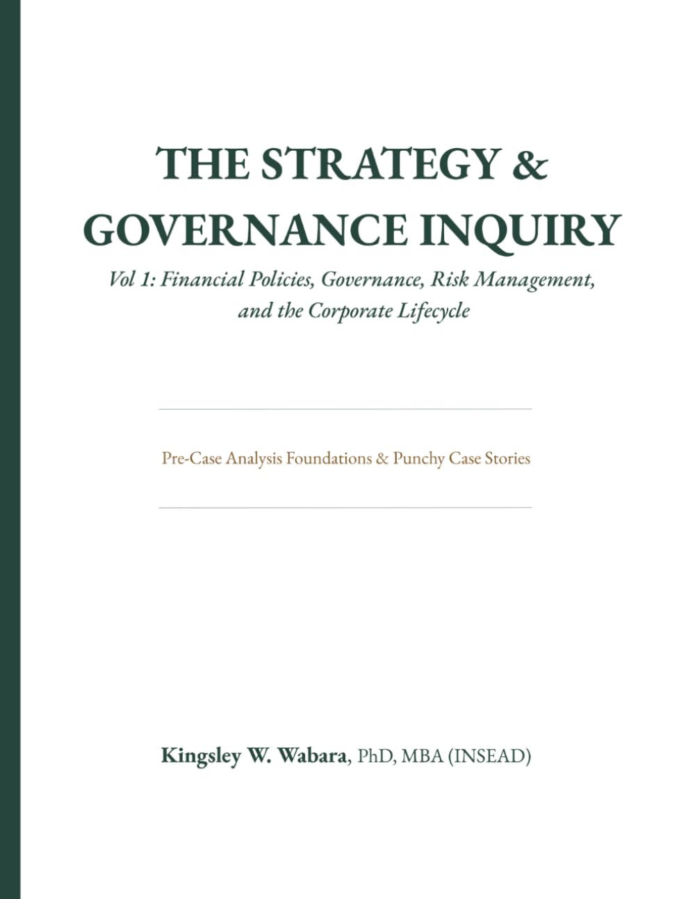 capítulo por capítulo baixar The Strategy & Governance Inquiry, Vol 1: Financial Policies, Governance, Risk Management & the Corporate Lifecycle
