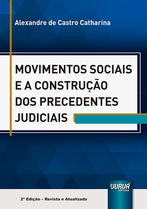 Movimentos Sociais E A Construção Dos Precedentes Judiciais - 2ª Edição (2023)