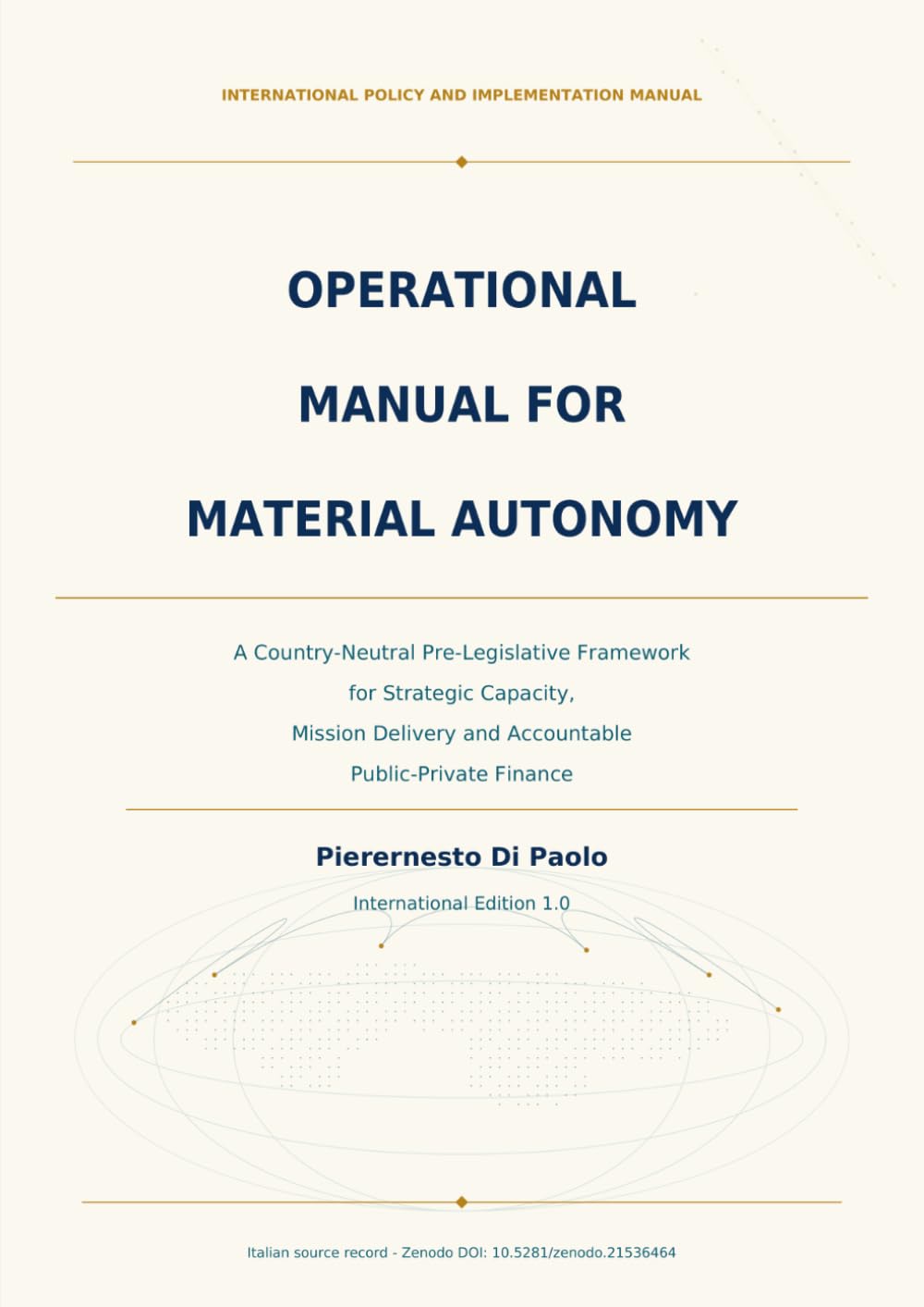 Operational Manual for Material Autonomy: A Country-Neutral Pre-Legislative Framework for Strategic Capacity, Mission Delivery and Accountable Public-Private Finance baixar o livro de graça