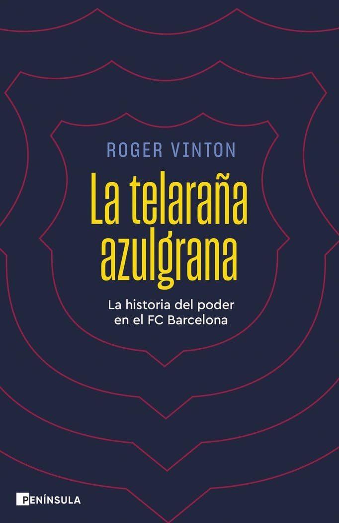 La telaraña azulgrana: La historia del poder en el FC Barcelona baixar o livro de graça
