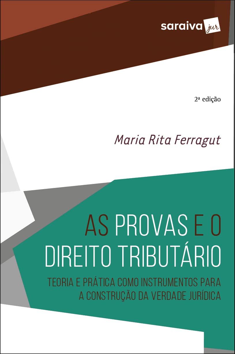 As provas e o direito tributário - teoria e prática como ins-trumentos para a construção da verdade jurídica baixar o livro de graça