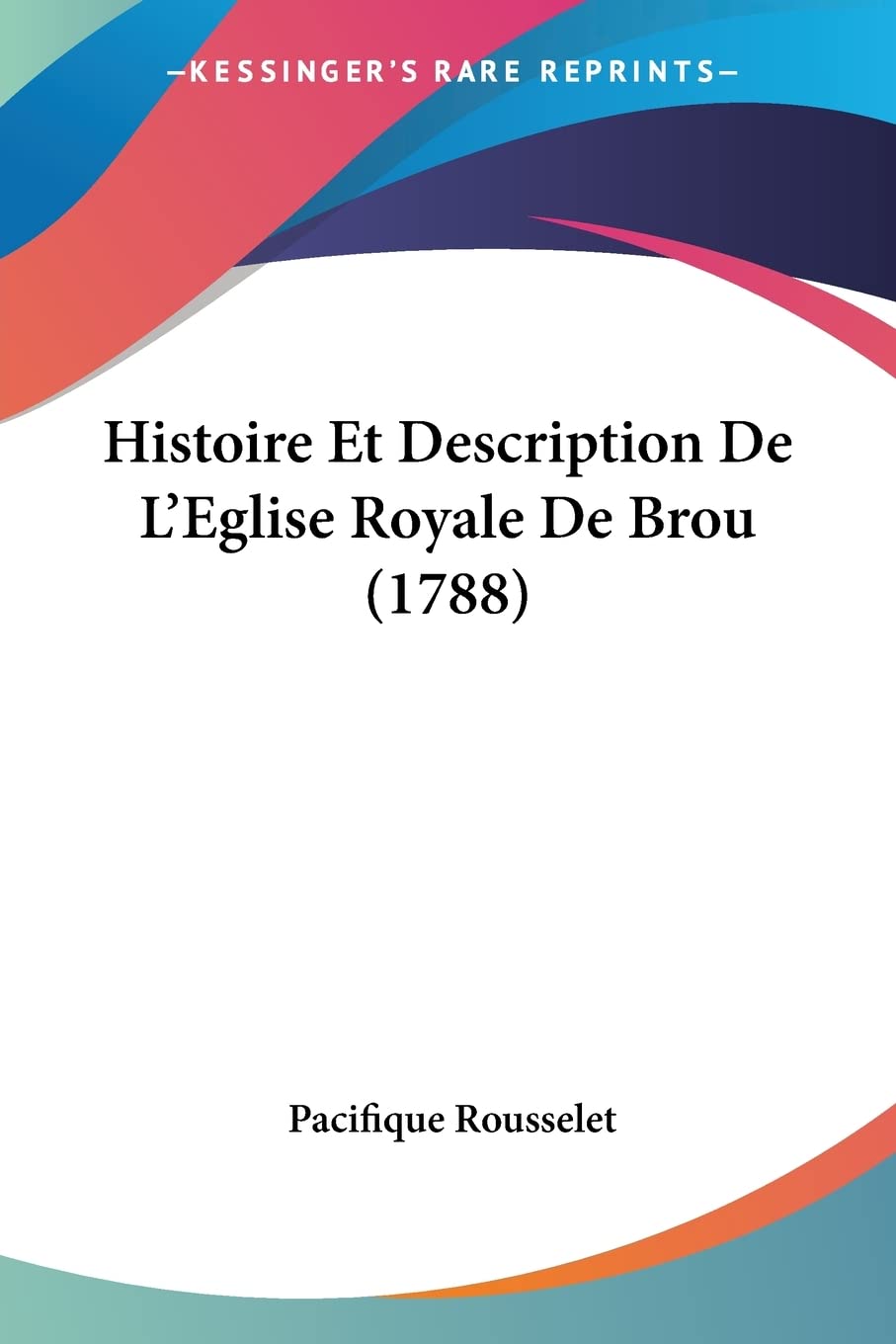 Histoire Et Description De L'Eglise Royale De Brou (1788) baixar o livro de graça