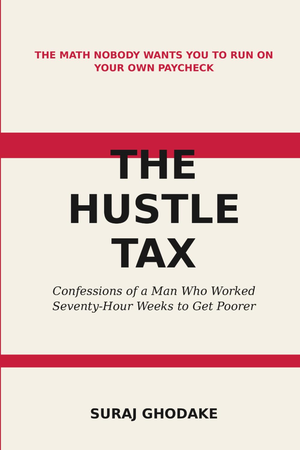 THE HUSTLE TAX: Confessions of a Man Who Worked Seventy-Hour Weeks to Get Poorer baixar livro de graça